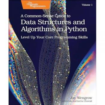 Jay Wengrow A Common-Sense Guide To Data Structures And Algorithms In Python: Level Up Your Core Programming Skills (1)