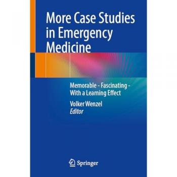 More Case Studies in Emergency Medicine