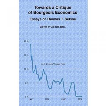 Towards a Critique of Bourgeois Economics: Essays of Thomas T. Sekine
