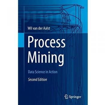 Aalst, Wil M. P. van der: Process Mining