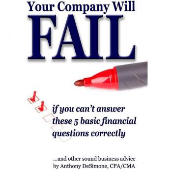 YOUR COMPANY WILL FAIL if you can't answer these 5 basic financial questions correctly