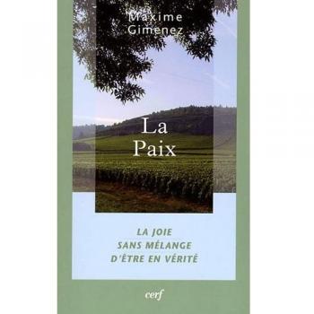 La Paix : La joie sans mélange d'être en vérité