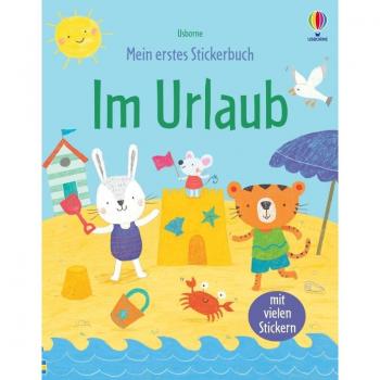Mein erstes Stickerbuch: Im Urlaub: mit vielen Stickern ins Ferienvergnügen – Stickerheft ab 3 Jahren (Meine ersten Stickerbücher)