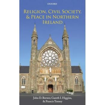 Religion Civil Society and Peace in Northern Ireland