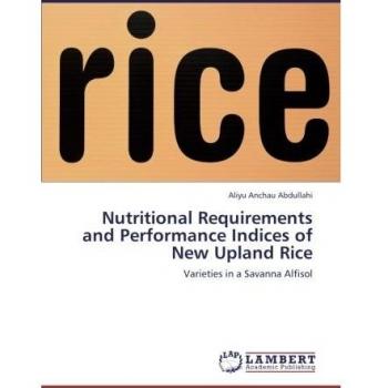 Nutritional Requirements and Performance Indices of New Upland Rice: Varieties in a Savanna Alfisol