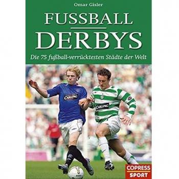 Fußball-Derbys: Die 75 fußballverrücktesten Städte der Welt