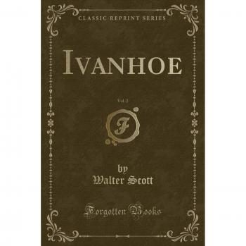 Ivanhoe, Vol. 2 (Classic Reprint)