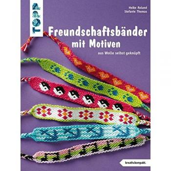 Freundschaftsbänder mit Motiven (kreativ.kompakt.)