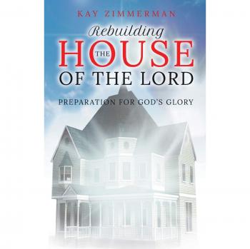 Rebuilding the House of the Lord: Preparation for God's Glory