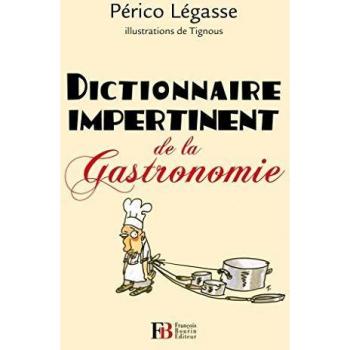 Dictionnaire impertinent de la gastronomie