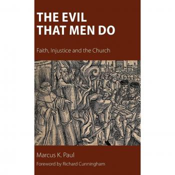 The Evil That Men Do: Faith, Injustice and the Church