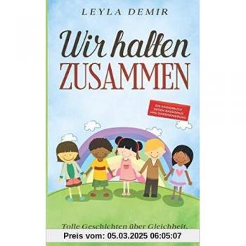 WIR HALTEN ZUSAMMEN: Tolle Geschichten über Gleichheit, Solidarität und Diversität für Kinder