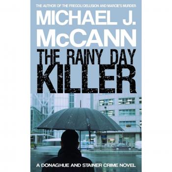The Rainy Day Killer (Donaghue and Stainer Crime Novel)