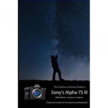The Friedman Archives Guide to Sony's A7S III (B&W Edition)