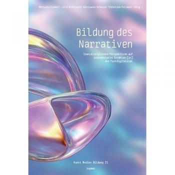 Bildung des Narrativen: Transdisziplinäre Perspektiven auf intermediales Erzählen