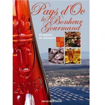 Pays d'Oc le Bonheur Gourmand : Produits et saveurs