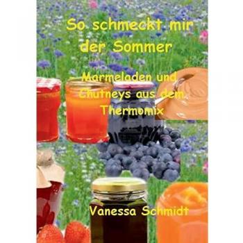 So schmeckt mir der Sommer: