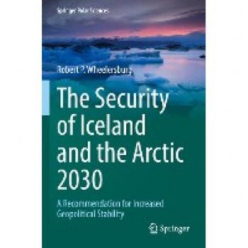 The Security of Iceland and the Arctic 2030: A Geopolitical Stability Recommendation