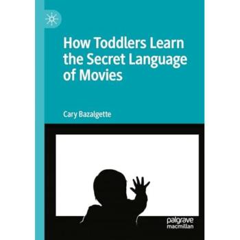 How Toddlers Learn the Secret Language of Movies
