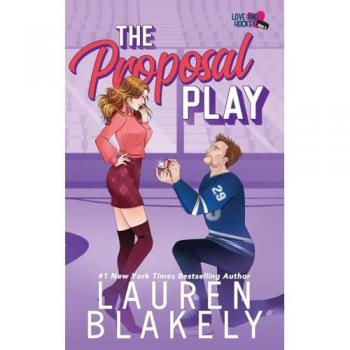 The Proposal Play (Love and Hockey, Band 3)