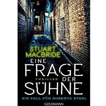 Stuart MacBride Eine Frage Der Sühne: Ein Fall Für Roberta Steel