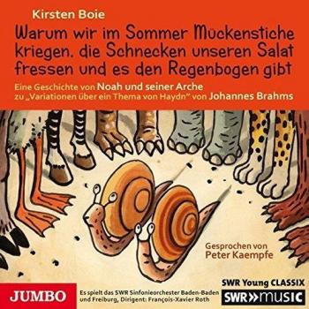 Warum wir im Sommer Mückenstiche kriegen, die Schnecken unseren Salat fressen und es den Regenbogen gibt: Eine Geschichte von Noah und seiner Arche zu ... ein Thema von Haydn von Johannes Brahms