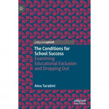 The Conditions for School Success: Examining Educational Exclusion and Dropping Out