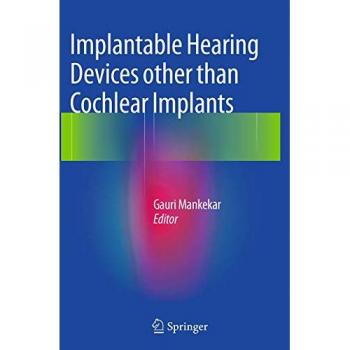 Implantable Hearing Devices Other Than Cochlear Implants