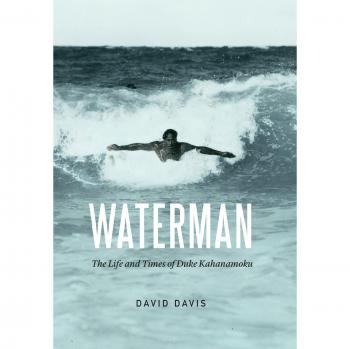 Waterman : The Life and Times of Duke Kahanamoku