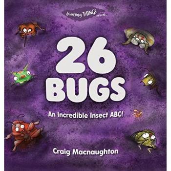 26 Bugs: An Incredible Insect ABC!