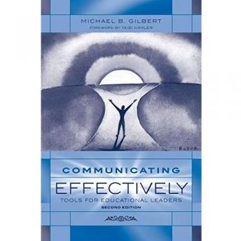 Communicating Effectively: Tools For Educational Leaders: Tools for Educational Leaders, 2nd Edition