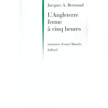 L'Angleterre ferme à cinq heures : Mémoires d'outre-Manche (Hors Collection)
