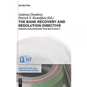 The Bank Recovery and Resolution Directive: Europe’s Solution for Too Big To Fail?