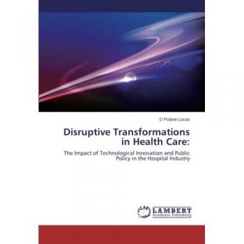 Disruptive Transformations in Health Care: