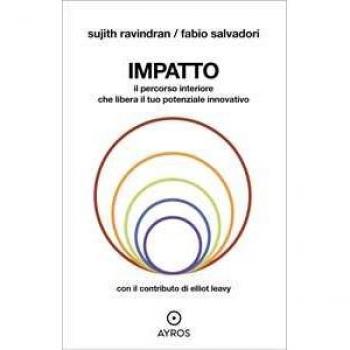 Impatto. Il percorso interiore che libera il tuo potenziale innovativo. Ediz. integrale