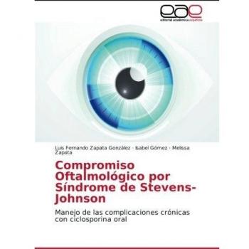 Compromiso Oftalmológico por Síndrome de Stevens-Johnson: Manejo de las complicaciones crónicas con ciclosporina oral