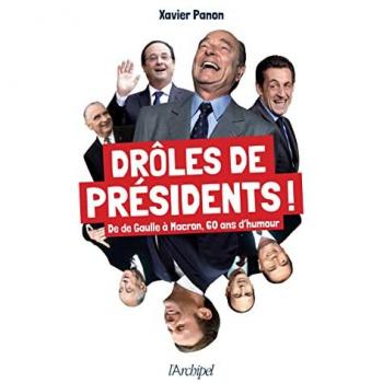 Drôles de présidents ! : de De Gaulle à Macron, 60 ans d'humour