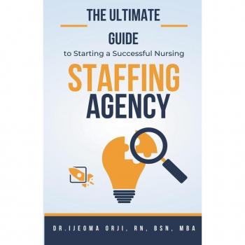 The Ultimate Guide to Starting a Successful Nursing Staffing Agency
