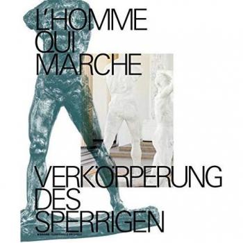 L'homme qui marche. Verkörperungen des Sperrigen