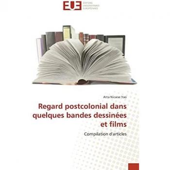 Yao, Atta Nicaise: Regard postcolonial dans quelques bandes dessinées et films