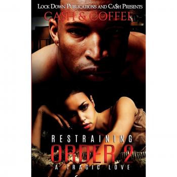 Restraining Order 2 : A Tragic Love, by Ca$h