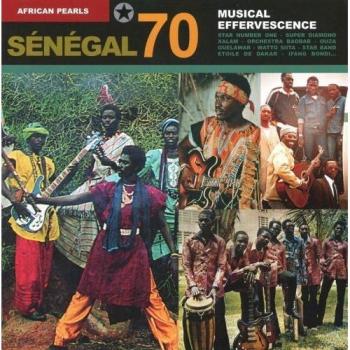 Senegal 70 : Musical Effervescence