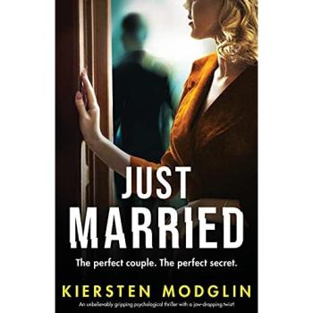 Just Married: An unbelievably gripping psychological thriller with a jaw-dropping twist!, Belletristik von Kiersten Modglin