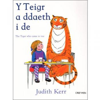Judith Kerr Teigr a Ddaeth i De, Y / Tiger Who Came to Tea, The