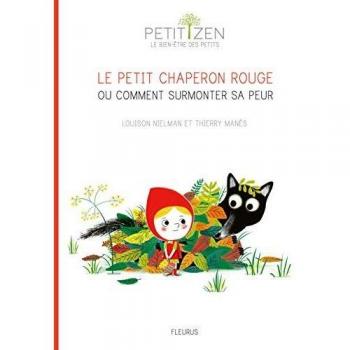 Le Petit Chaperon Rouge Ou Comment Surmonter Sa Peur