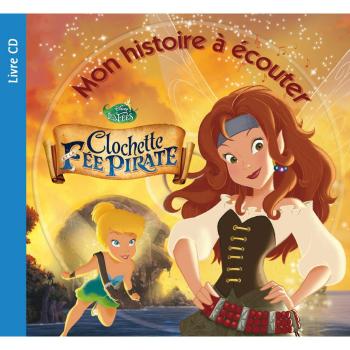 Mon histoire à écouter : Clochette et la fée pirate