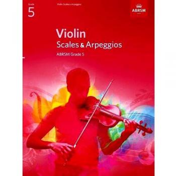 Violin Scales &amp, Arpeggios, ABRSM Grade 5