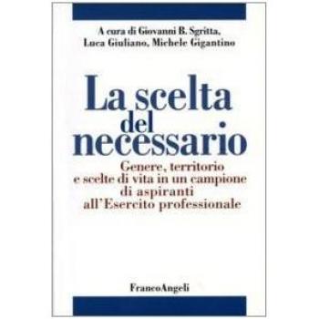 La scelta del necessario. Genere, territorio e scelte di vita in un campione di aspiranti all'Esercito professionale