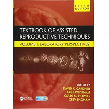 Textbook of Assisted Reproductive Techniques: Volume 1: Laboratory Perspectives