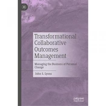 Transformational Collaborative Outcomes Management: Managing the Business of Personal Change